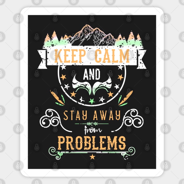 Keep Calm and Stay Away from Problems Vintage RC05 Sticker by HCreatives